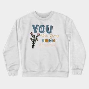 some kind of wonderful Crewneck Sweatshirt